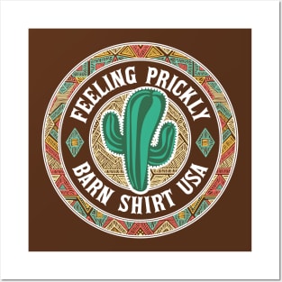 Cactus Feeling Prickly - Barn Shirt USA Posters and Art